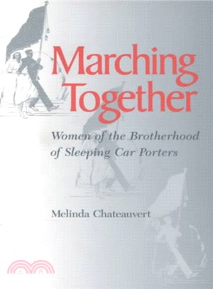 Marching Together ― Women of the Brotherhood of Sleeping Car Porters