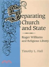 Separating Church and State ─ Roger Williams and Religious Liberty