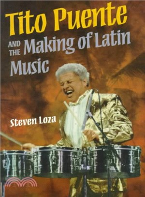 Tito Puente and the Making of Latin Music