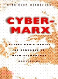 Cyber-Marx ─ Cycles and Circuits of Struggle in High-Technology Capitalism