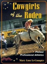 Cowgirls of the Rodeo ─ Pioneer Professional Athletes