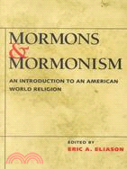 Mormons and Mormonism: An Introduction to an American World Religion