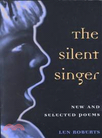 The Silent Singer ― New and Selected Poems