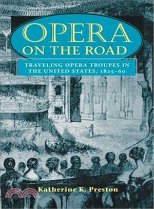 Opera on the Road ─ Traveling Opera Troupes in the United States, 1825-60