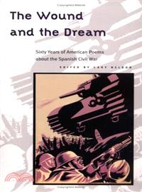 The Wound and the Dream ─ Sixty Years of American Poems About the Spanish Civil War