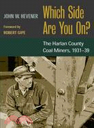 Which Side Are You On? ─ The Harlan County Coal Miners, 1931-39