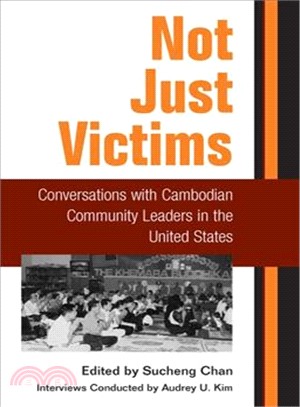 Not Just Victims ― Conversations With Cambodian Community Leaders in the United States