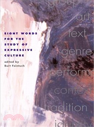 Eight Words for the Study of Expressive Culture