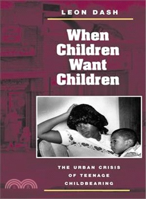 When Children Want Children ─ The Urban Crisis of Teenage Childbearing