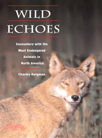 Wild Echoes ― Encounters With the Most Endangered Animals in North America