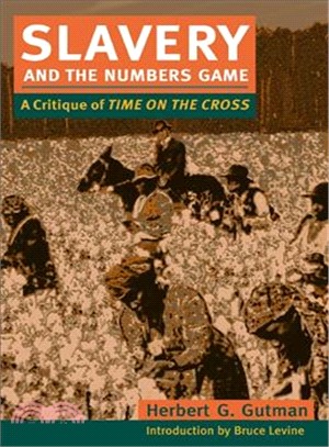 Slavery and the Numbers Game: A Critique of Time on the Cross