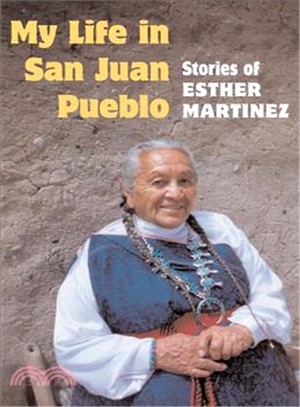 My Life in San Juan Pueblo ─ Stories of Esther Martinez
