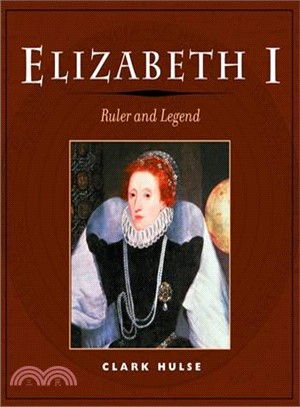 Elizabeth I ─ Ruler and Legend