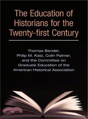 The Education of Historians for the Twenty-First Century