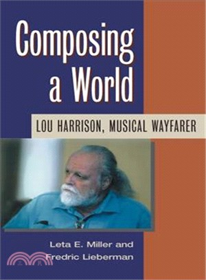 Composing a World ─ Lou Harrison, Musical Wayfarer