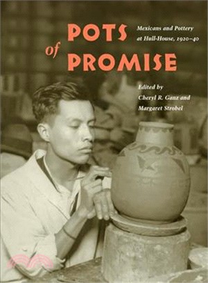 Pots of Promise ─ Mexicans and Pottery at Hull-House, 1920-40
