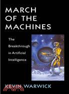 March Of The Machines ─ The Breakthrough In Artificial Intelligence