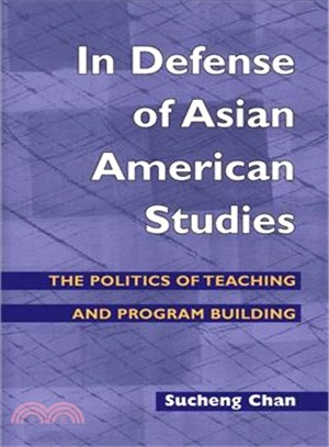 In Defense Of Asian American Studies ─ The Politics Of Teaching And Program Building