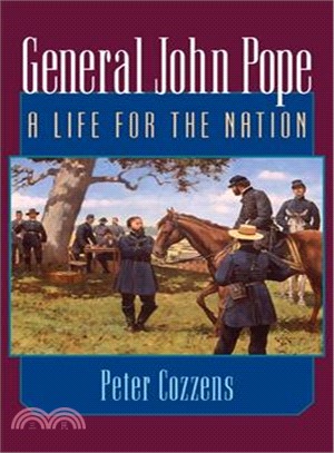 General John Pope: A Life For The Nation