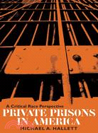 Private Prisons in America ─ A Critical Race Perspective