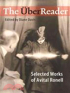 The Uberreader ─ Selected Works of Avital Ronell