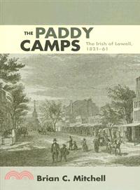 The Paddy Camps—The Irish of Lowell, 1821-61