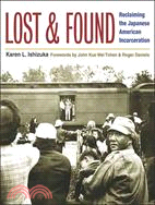Lost And Found ─ Reclaiming the Japanese American Incarceration