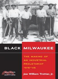 Black Milwaukee ─ The Making of an Industrial Proletariat, 1915-45