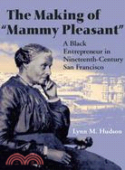 The Making of "Mammy Pleasant" ─ A Black Entrepreneur in Nineteenth-Century San Francisco