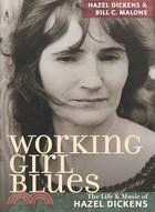 Working Girl Blues ─ The Life and Music of Hazel Dickens