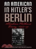 An American in Hitler's Berlin: Abraham Plotkin's Diary, 1932-33