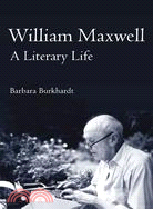 William Maxwell: A Literary Life