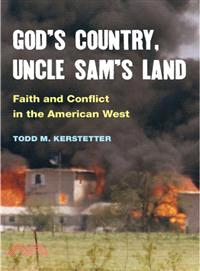 God's Country, Uncle Sam's Land ─ Faith and Conflict in the American West
