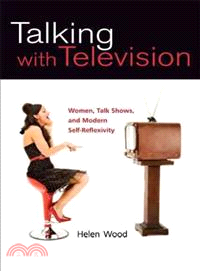 Talking With Television—Women, Talk Shows, and Modern Self-Reflexivity