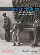 Hard Luck Blues ─ Roots Music Photographs from the Great Depression