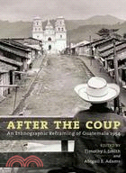 After the Coup ─ An Ethnographic Reframing of Guatemala 1954