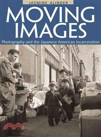 Moving Images ─ Photography and the Japanese American Incarceration