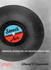 Sweet Air ─ Modernism, Regionalism, and American Popular Song