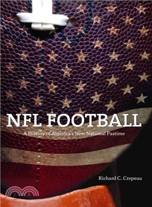 NFL Football ─ A History of America's New National Pastime