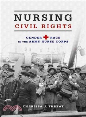 Nursing Civil Rights ─ Gender and Race in the Army Nurse Corps