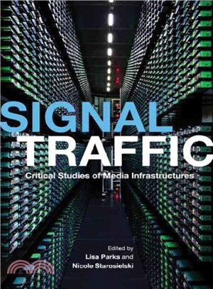 Signal Traffic ─ Critical Studies of Media Infrastructures