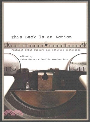 This Book Is an Action ─ Feminist Print Culture and Activist Aesthetics