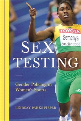 Sex Testing ─ Gender Policing in Women's Sports