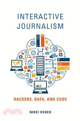 Interactive Journalism ─ Hackers, Data, and Code