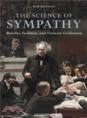 The Science of Sympathy ─ Morality, Evolution, and Victorian Civilization