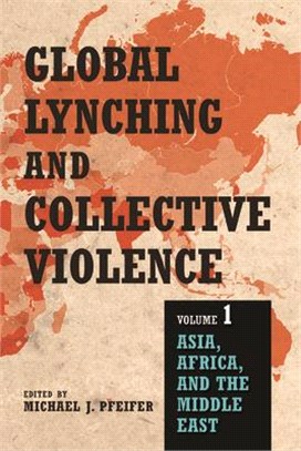 Global Lynching and Collective Violence ─ Asia, Africa, and the Middle East