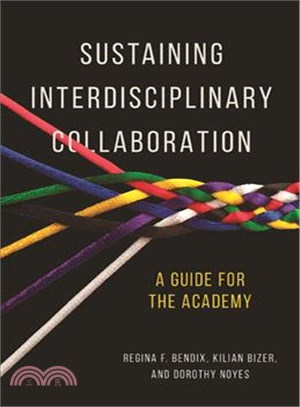 Sustaining Interdisciplinary Collaboration : A Guide for the Academy