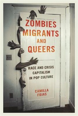 Zombies, Migrants, and Queers ─ Race and Crisis Capitalism in Pop Culture