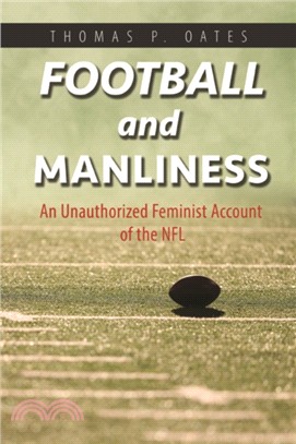 Football and Manliness ─ An Unauthorized Feminist Account of the NFL