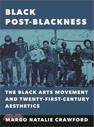 Black Post-Blackness ─ The Black Arts Movement and Twenty-First-Century Aesthetics